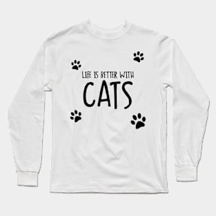 Life Is Better With Cats Long Sleeve T-Shirt